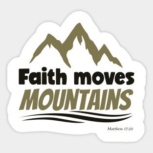 Faith moves mountains Sticker